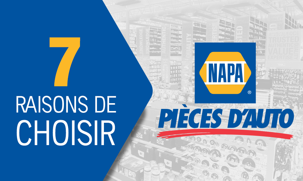 7 raisons de choisir NAPA Pièces d’auto